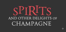 Spirits and other delights of Champagne