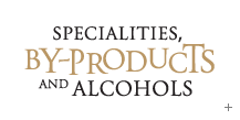 Specialities, by-products and alcohols