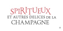 Spiritueux et autres délices de la Champagne